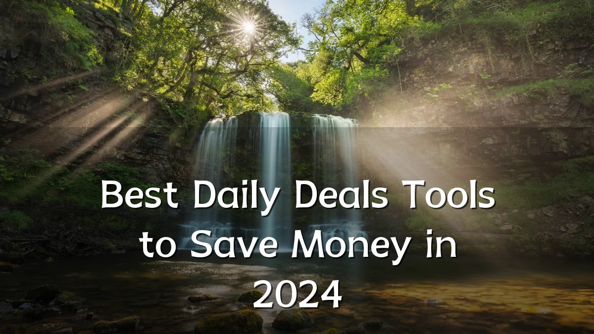 Best Daily Deals Tools to Save Money in 2024