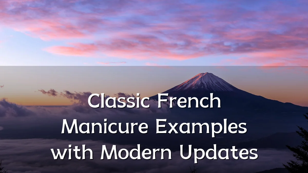 Classic French Manicure Examples with Modern Updates