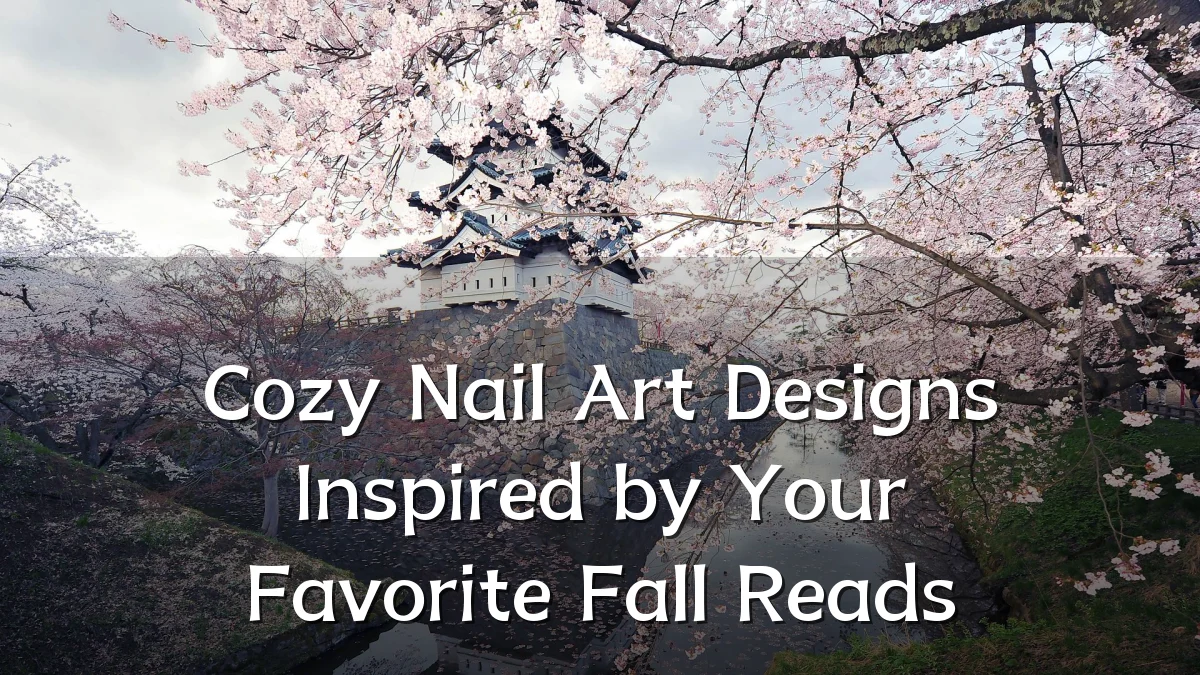 Cozy Nail Art Designs Inspired by Your Favorite Fall Reads
