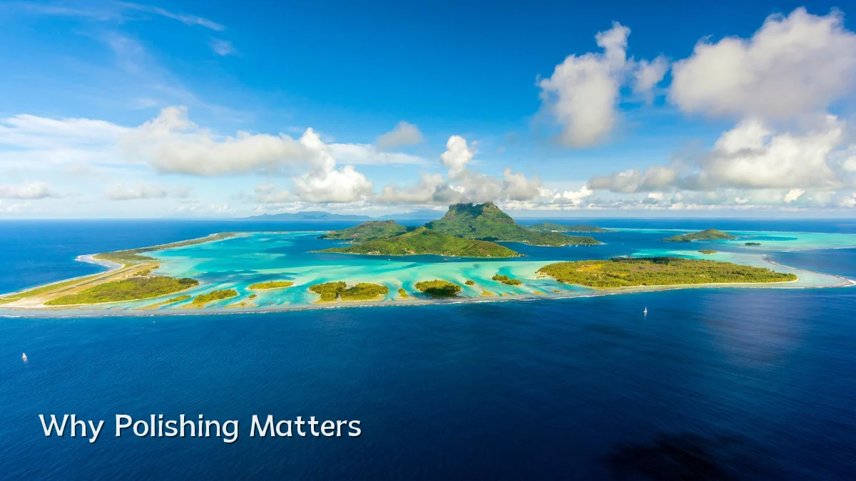 Why Polishing Matters