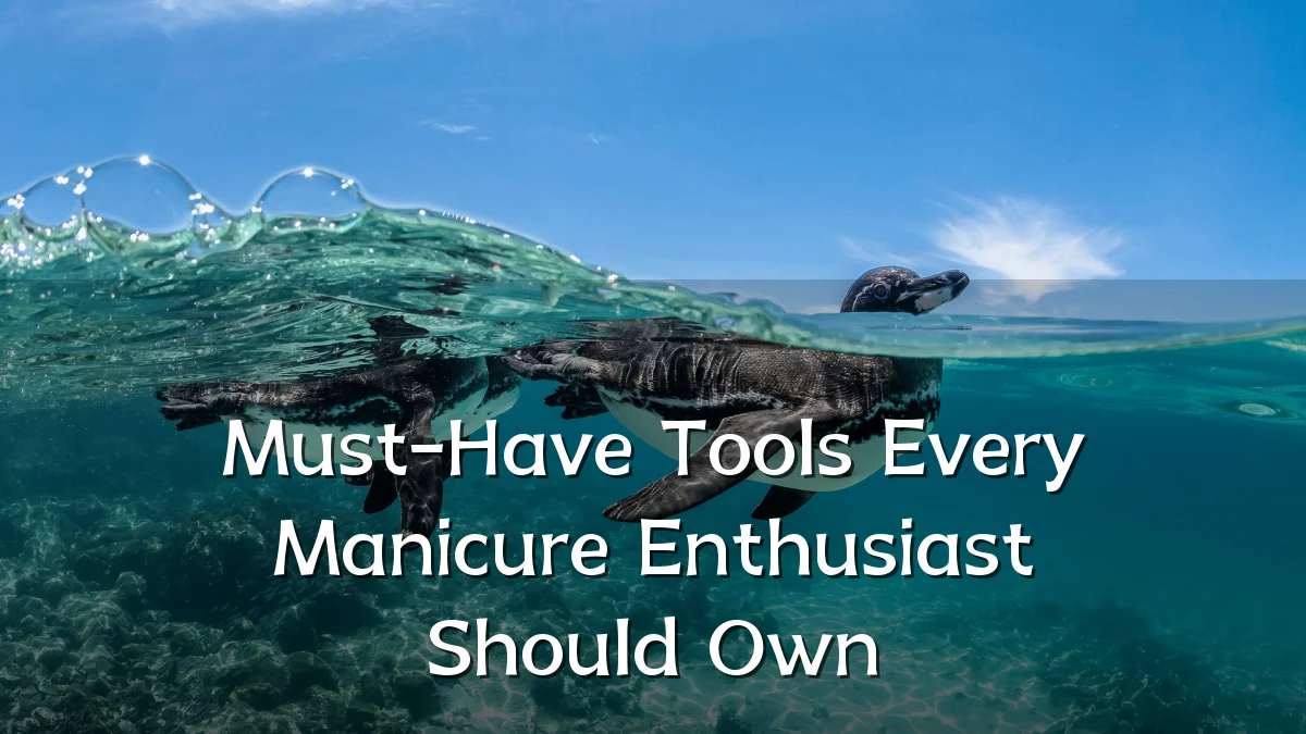 Must-Have Tools Every Manicure Enthusiast Should Own