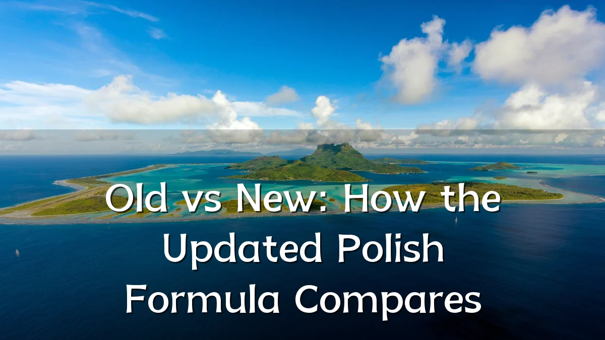 Old vs New: How the Updated Polish Formula Compares