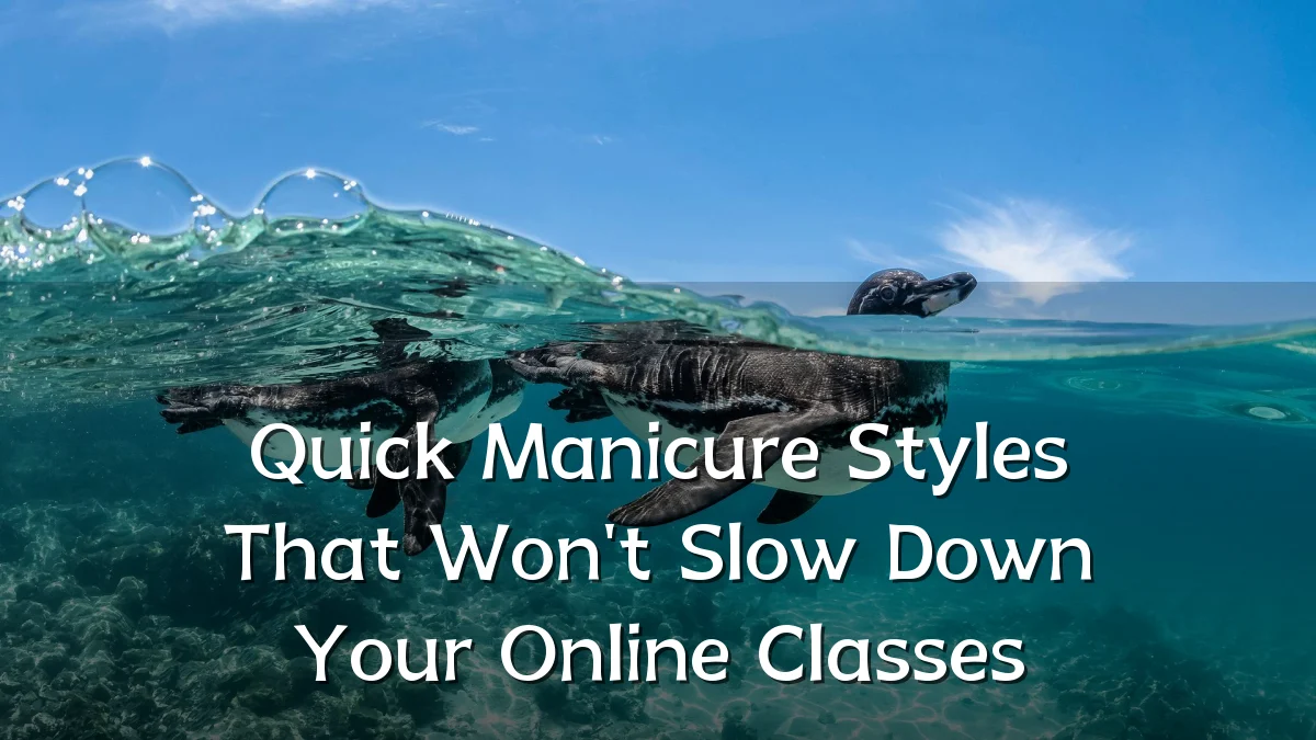 Quick Manicure Styles That Won't Slow Down Your Online Classes