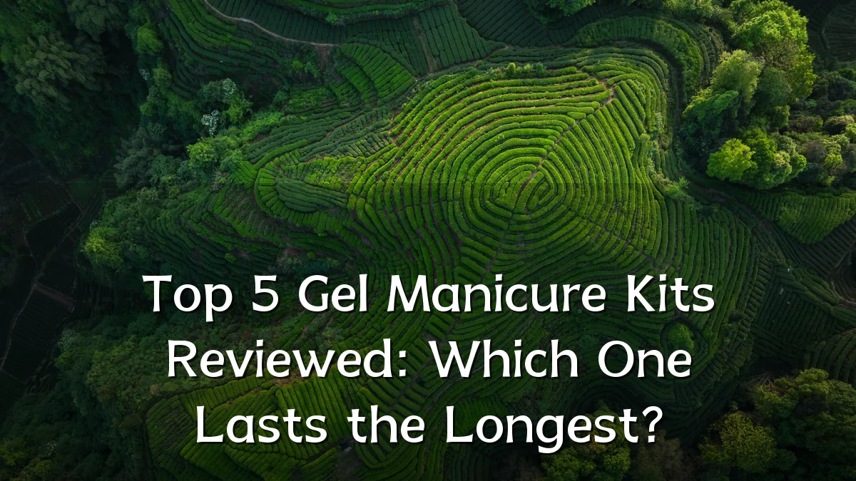 Top 5 Gel Manicure Kits Reviewed: Which One Lasts the Longest?