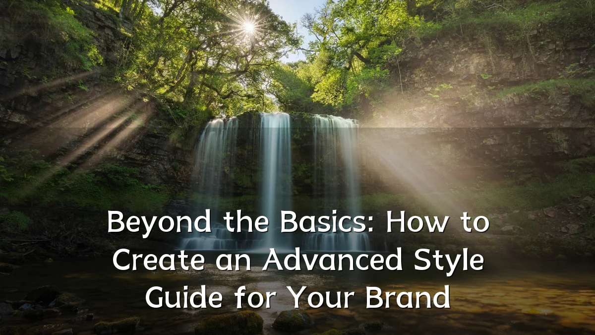 Beyond the Basics: How to Create an Advanced Style Guide for Your Brand