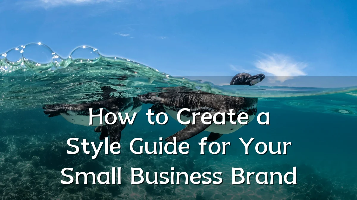 How to Create a Style Guide for Your Small Business Brand