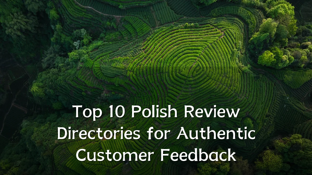Top 10 Polish Review Directories for Authentic Customer Feedback