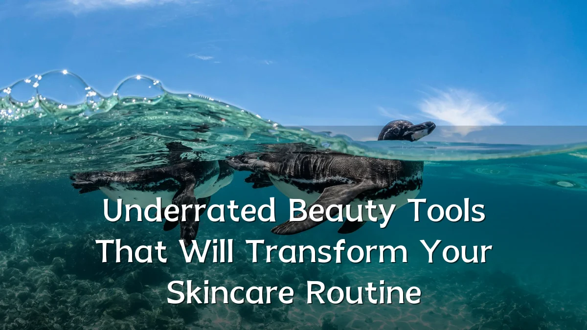 Underrated Beauty Tools That Will Transform Your Skincare Routine