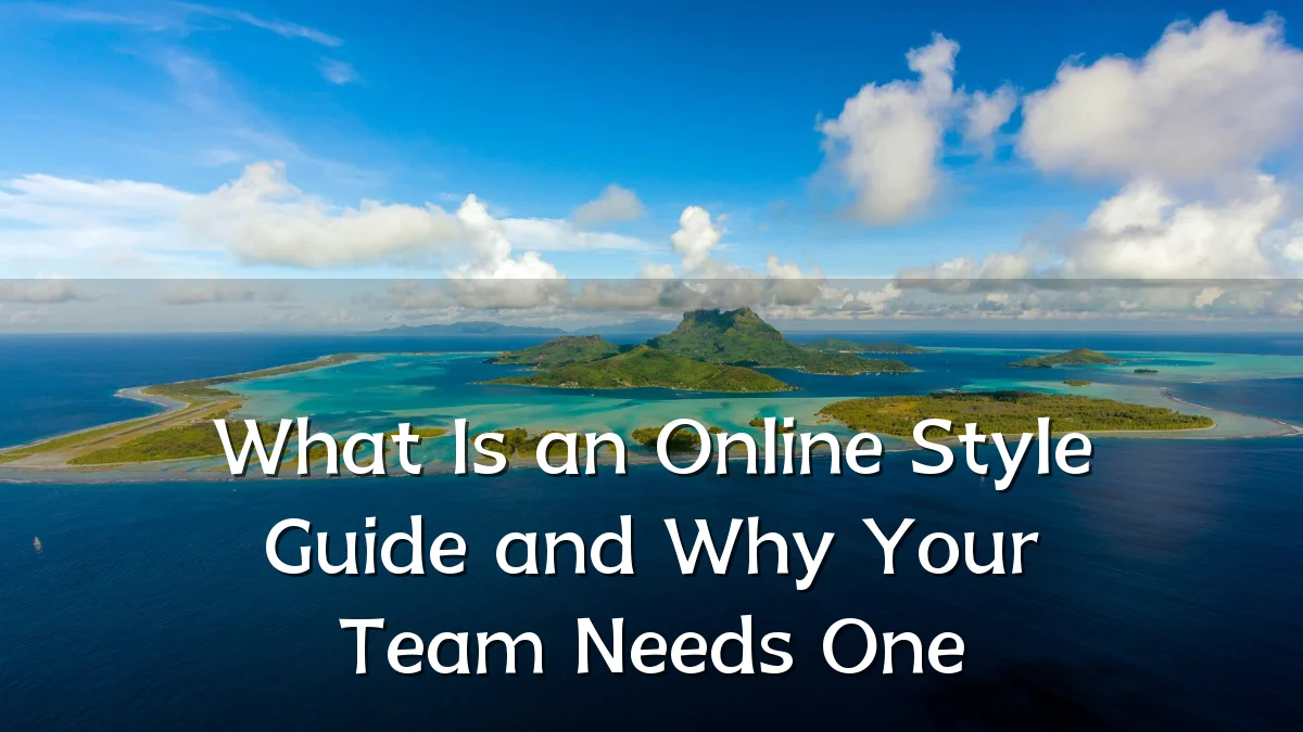 What Is an Online Style Guide and Why Your Team Needs One